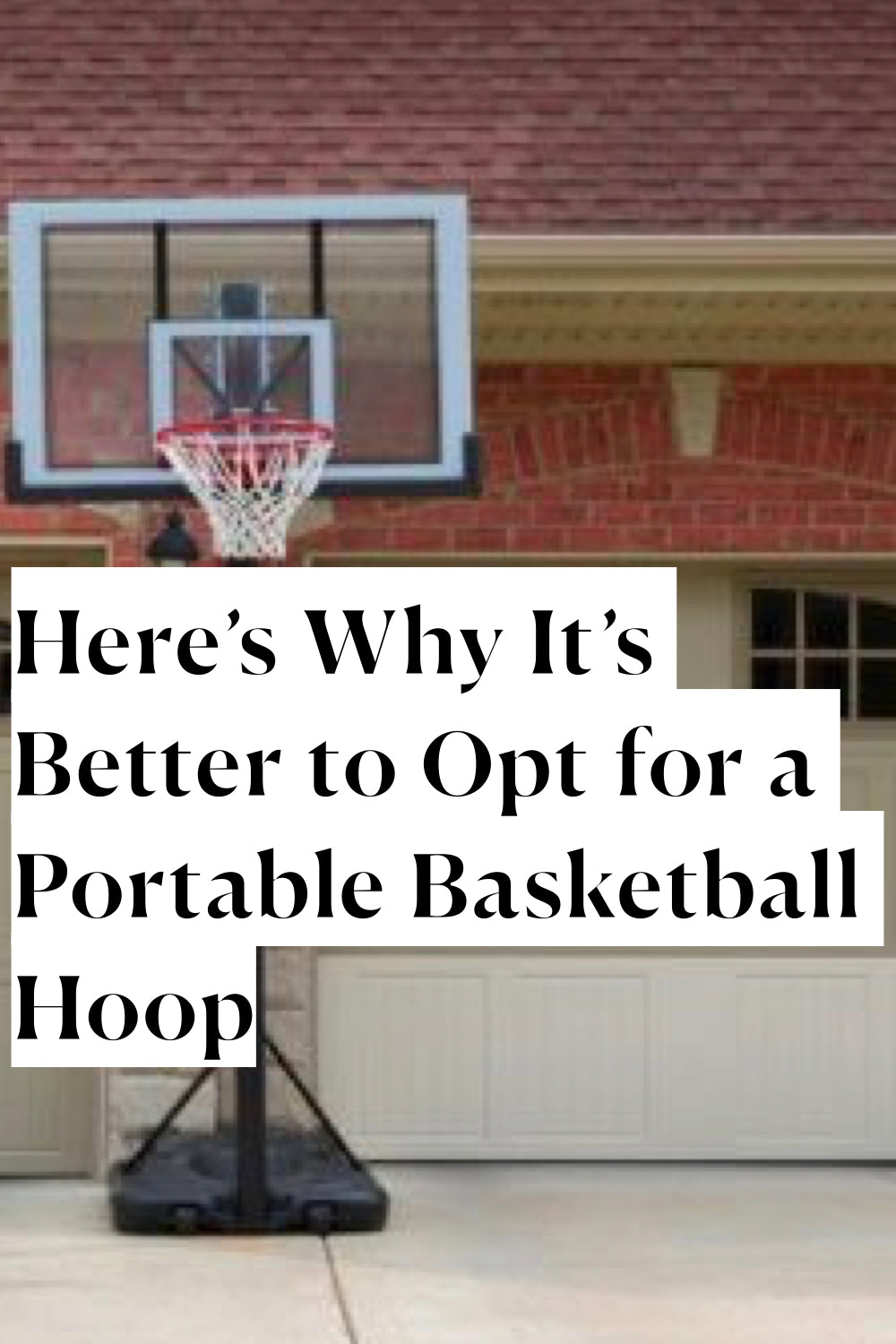 Here’s Why It’s Better to Opt for a Portable Basketball Hoop